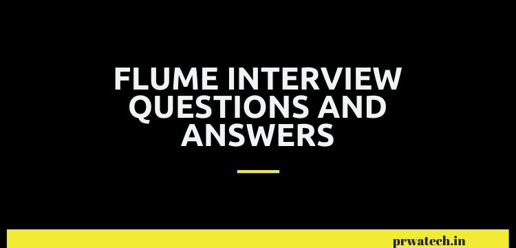 Flume Interview Questions and Answers