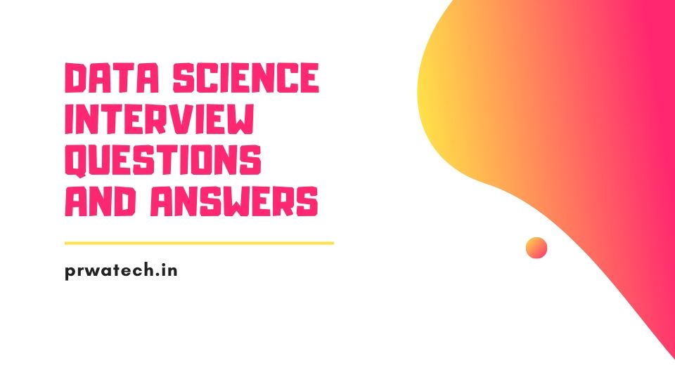 Top 50 Data Science Interview Questions And Answers With Examples 6281